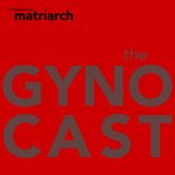 The Gynocast Preview