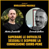 #27 Superare le difficoltà sessuali e scoprire la connessione cuore-pene - con Corrado Bellore
