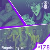Ep.178 - Pinguini Inglesi