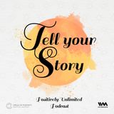 T for Tell Your Story