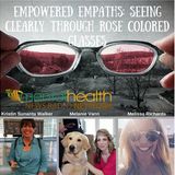 Empowered Empaths: Seeing Clearly Through Rose Colored Glasses