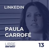 LinkedIn ya no es de traje y corbata, con Paula Garrofe | 13