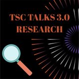 TSC Talks 3.0 Research~Episode 8