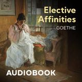 Elective Affinities AudioBook Goethe Part 2