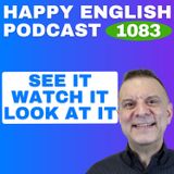 1083 – See, Watch, or Look? How to Use Them in Real Life