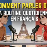 Talk About Your Daily Routine in French – A2 Conversation Practice _ Real French conversation