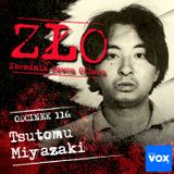 Tsutomu Miyazaki - Morderca Otaku. ZŁO - Zbrodnia Łowca Ofiara