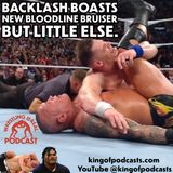 Backlash Boasts New Bloodline Bruiser, But Little Else (ep.927)