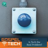 Is Tech the Real Problem?