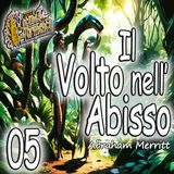 Abraham Merritt - Audiolibro Un Volto nell Abisso - Cap 05