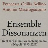 Francesca Odilia Bellino, Antonio Mastrogiacomo "Ensemble Dissonanzen"