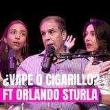EP 43. VAPE O CIGARILLO FT NEUMÓLOGO ORLANDO STURLA
