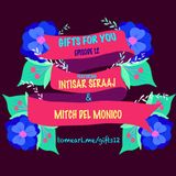 Gifts For You Ep. 12 Featuring Intisar Seraaj and Mitch del Monico