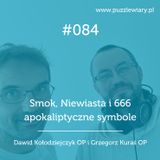 084: Smok, Niewiasta i 666 - apokaliptyczne symbole