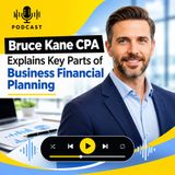 Bruce Kane CPA Explains Key Parts of Business Financial Planning