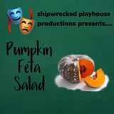 pumpkin feta salad - shipwrecked playhouse production