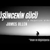 Düşüncenin Gücü ve Başarıya Giden Yol - JAMES ALLEN - Sesli Kitap Dinle