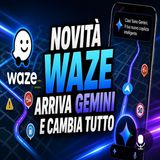 Novità Waze, arriva Gemini nell'app di navigazione