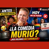 La Comedia de Antes vs Hoy… ¿Nos Volvimos Muy Sensibles?