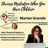 Divorce Mediation When You Have Children with Marian Grande
