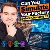 Can You Simulate Your Factory Before Changing It?
