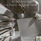 BUROCRACIA | LuisBermejo.com 04x40