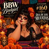 Episode 160: Dia de Los Muertos $ Uk Porn Laws