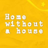 Home without a house (#181)