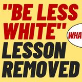 "BE LESS WHITE" LESSON REMOVED FROM LINKEDIN, WOKE-A-COLA