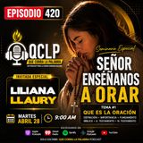 QCLP-Señor enseñanos a orar- Tema 1. Que es la oración