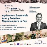 Desde la Amazonía colombiana para el mundo: una historia de sostenibilidad y paz.