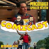 Issue 615: Peacemaker Ep. 6 & 7 Spoiler Reviews