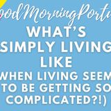 What’s ‘Simply Living’ Like (When Living Seems to Be Getting so Complicated?!) #simplelife #portugal