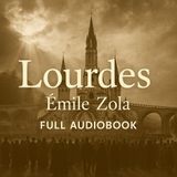 Lourdes by Émile Zola | Miracles, Faith & Doubt in 19th Century France (Audiobook) Part 1