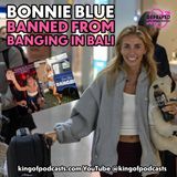 Bonnie Blue Banned from Banging in Bali