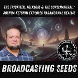 The Trickster, Folklore & the Supernatural: Joshua Kutchin Explores Paranormal Realms