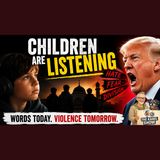 Children Are Listening: Hate Speech, Trump & America’s Growing Violence Problem