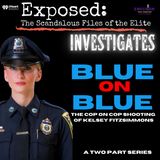 Part 2 | Blue on Blue: Kelsey Fitsimmons and the Cop-on-Cop Shooting