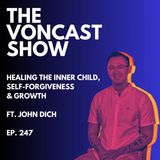 Healing the Inner Child, Self-Forgiveness & Growth ft. John Dich