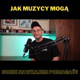 186. Jak muzycy mogą sobie nawzajem pomagać? - z Hubertem Kuxonem Kukułowiczem