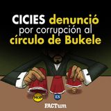 CICIES denunció por corrupción al círculo de Bukele