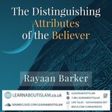 The Distinguishing Attributes of the Believer | Rayaan Barker | Manchester