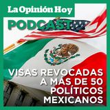 EE.UU. ha revocado las visas a más de 50 políticos mexicanos en los últimos años.