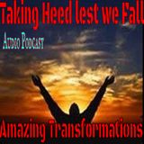 Taking Heed Lest We Fall -  Radical Transformations