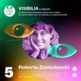 05. Visibilia incontra Roberta Zantedeschi