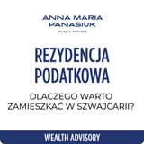 NO 109. Dlaczego warto zamieszkać w SZWAJCARII? Rezydencja podatkowa!