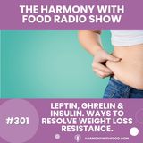 Leptin, Ghrelin & Insulin. Ways To Resolve Weight Loss Resistance.