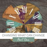 Changing What We Can Change- Part I |Proverbs 12:25 | Rev. Barrett Owen