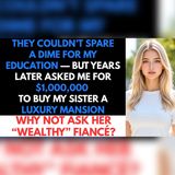 My Parents Denied Me College—Then Demanded My $1M Fortune | Family Drama
