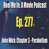 Ep. 277: John Wick: Chapter 3 - Parabellum